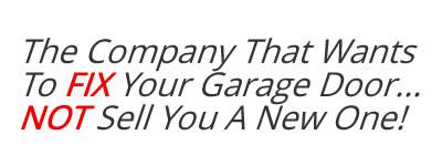 We Want To Fix Your Garage Door..... Not Sell You A New One!